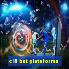 c18 bet plataforma